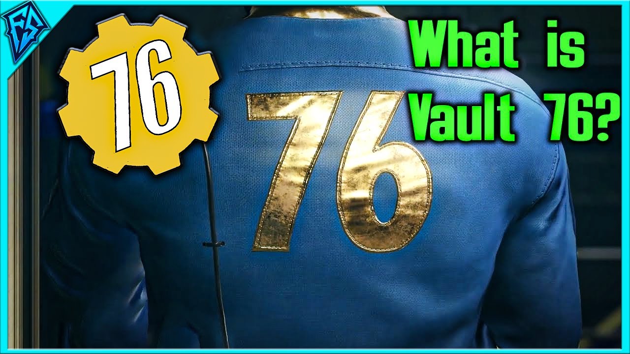 Fallout 76 - What is Vault 76? - Why Vault 76? - Info