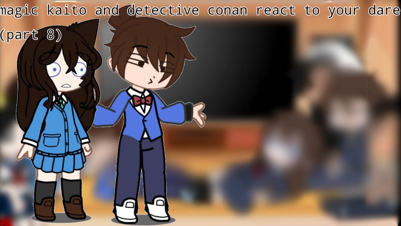 magic kaito and detective conan react to your dare (part 8) short
