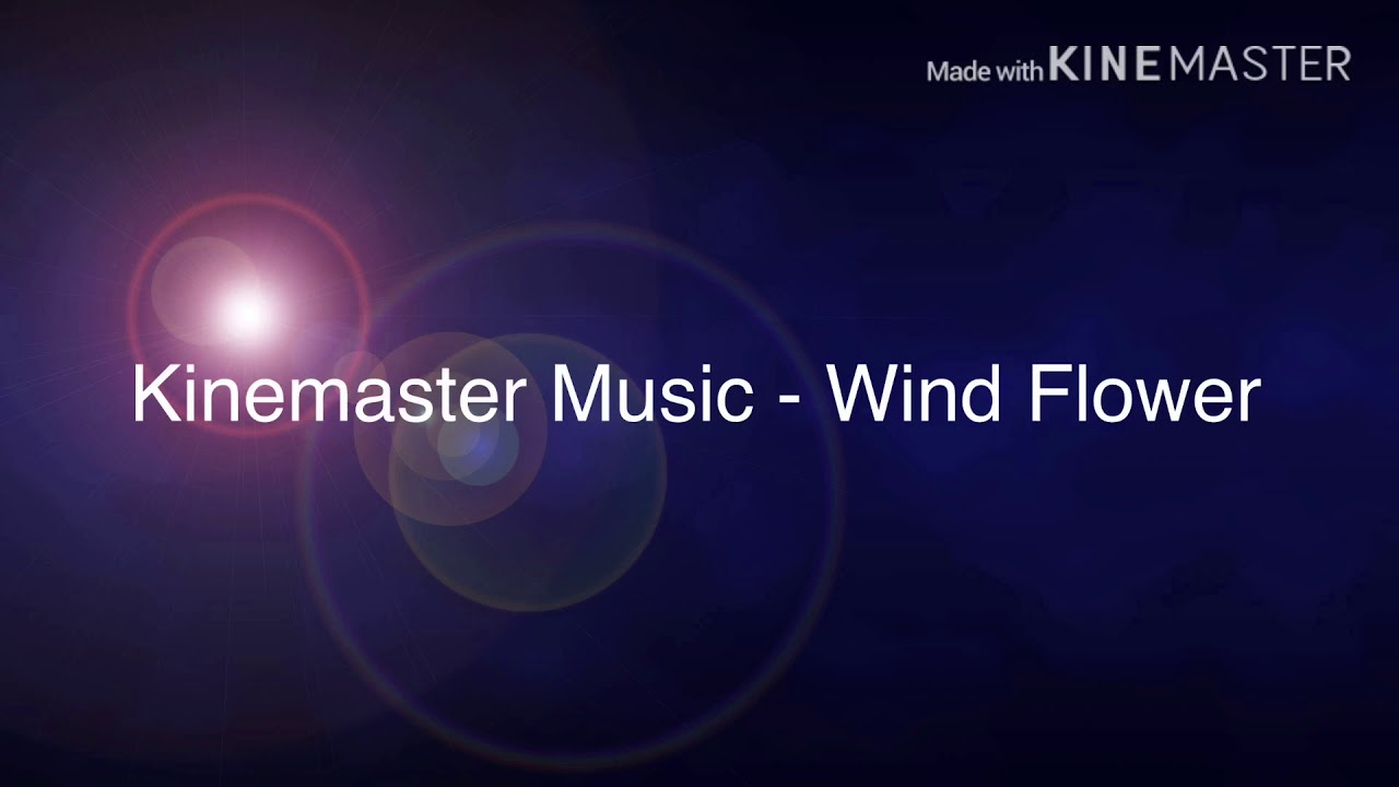 Kinemaster Music - Wind Flower