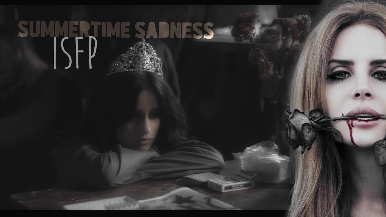 ISFP || Summertime Sadness