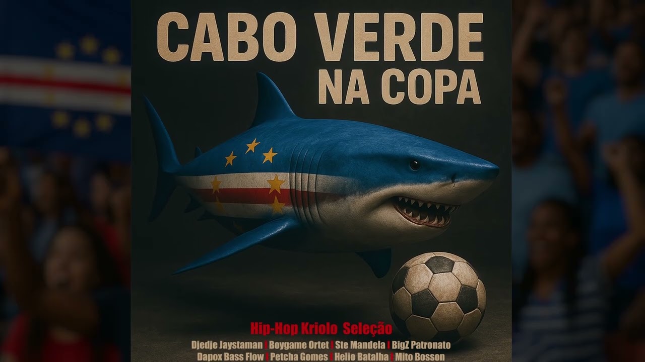 Cabo Verde Na Copa - Djedje Jaystaman ft Boygame, Ste, BigZ, Dapox, Petcha, Helio Batalha, Mito
