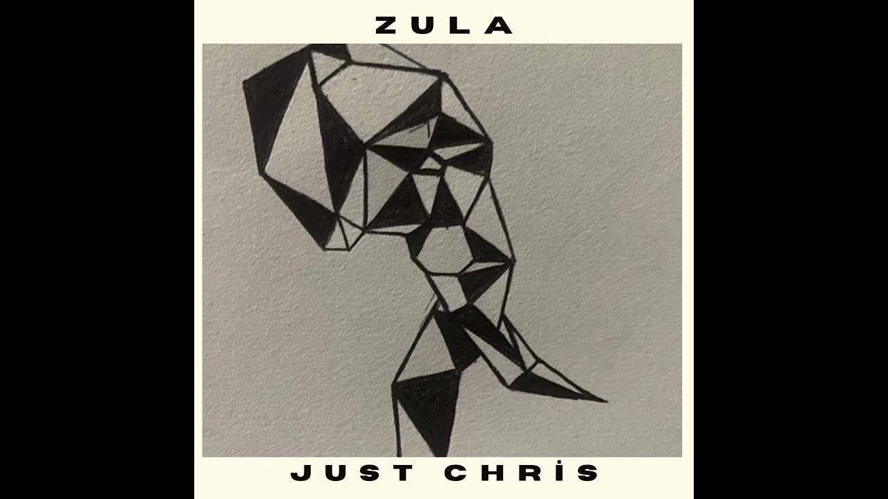 Just Chris - ZULA
