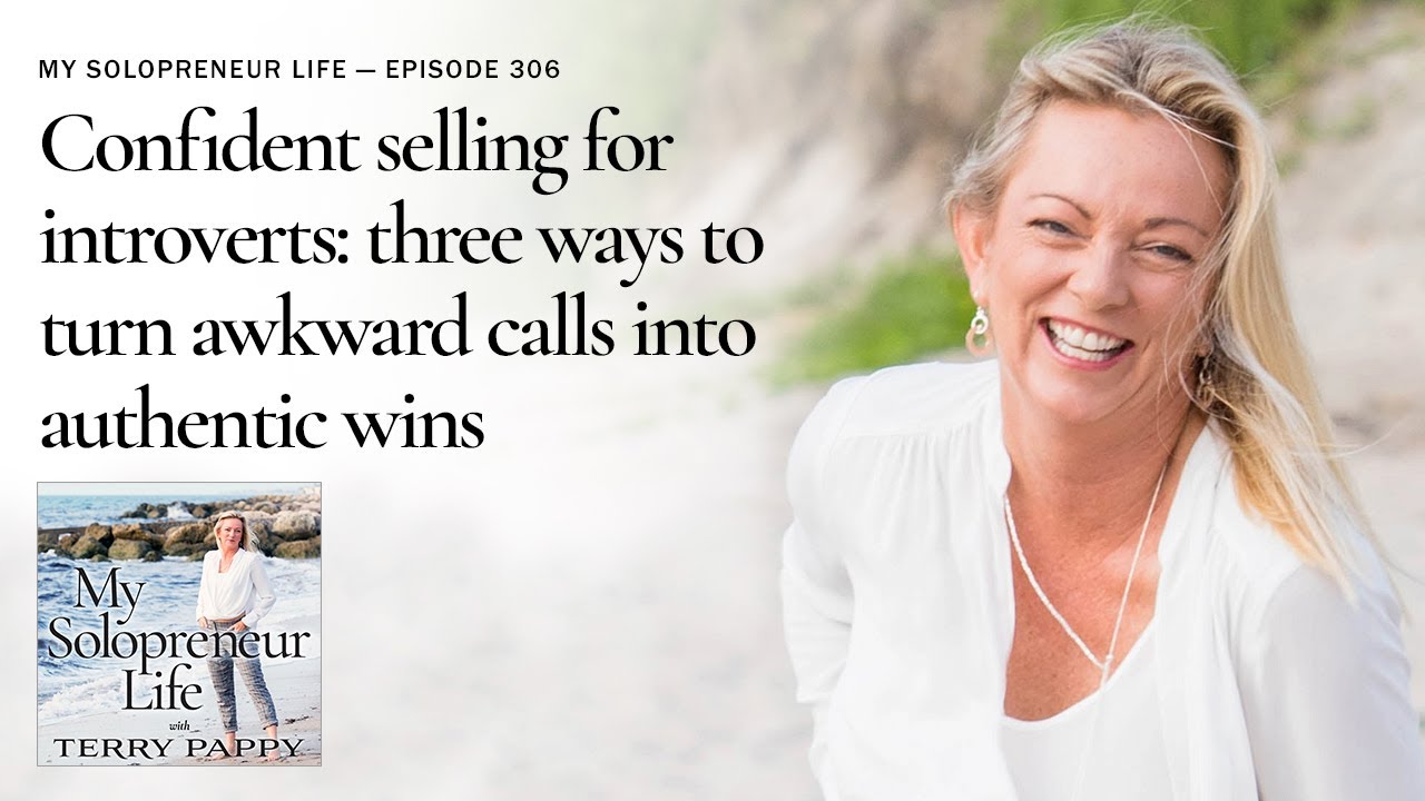 Confident selling for introverts: three ways to turn awkward calls into authentic wins | MSL 306