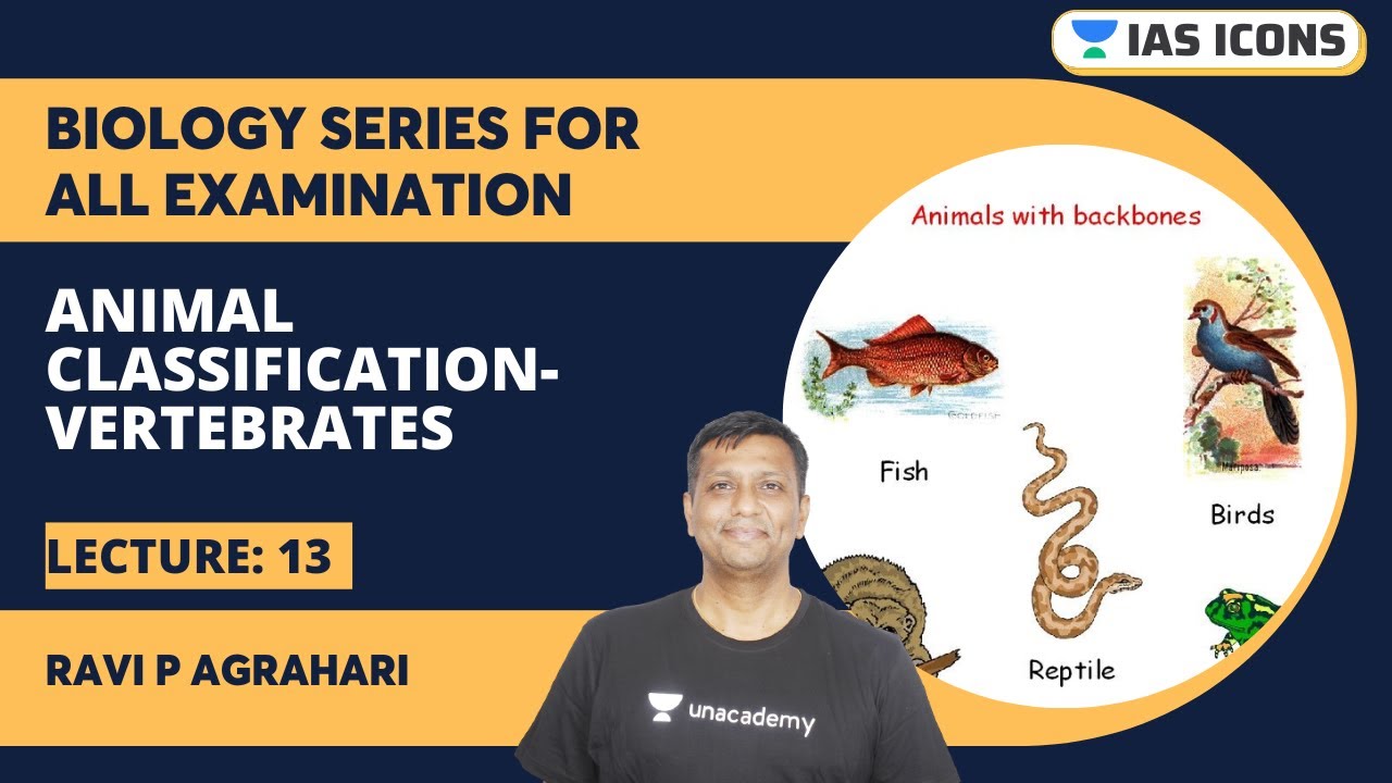 Science & Technology | L14.Biology: Animal Classification- Vertebrates | Ravi P Agrahari | IAS Icons