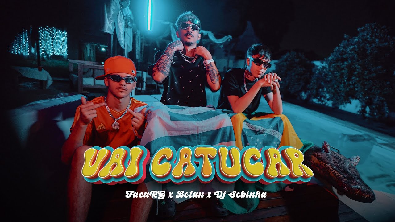 VAI CATUCAR - FacuRG x Letan x Dj Sebinha (Video Oficial)