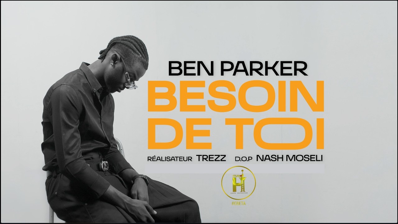 Ben Parker BESOIN DE TOI (Visualiser)