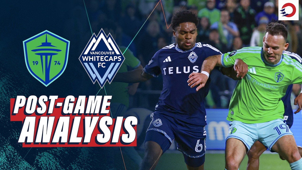 POST-GAME ANALYSIS: Vancouver Whitecaps vs. Seattle Sounders | Concacaf Champions Cup, Leg 2 🏆