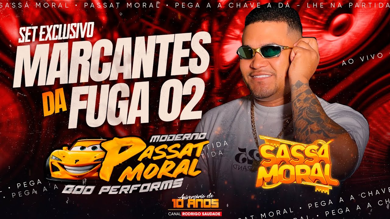 PASSAT MORAL MARCANTES DA FUGA 02 DJ SASSÁ MORAL