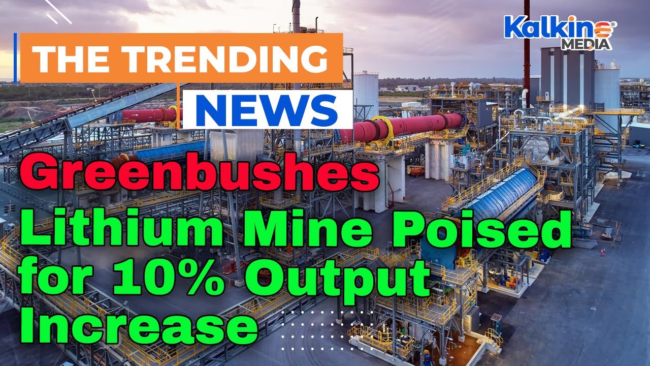 Greenbushes Lithium Mine Poised for 10% Output Increase