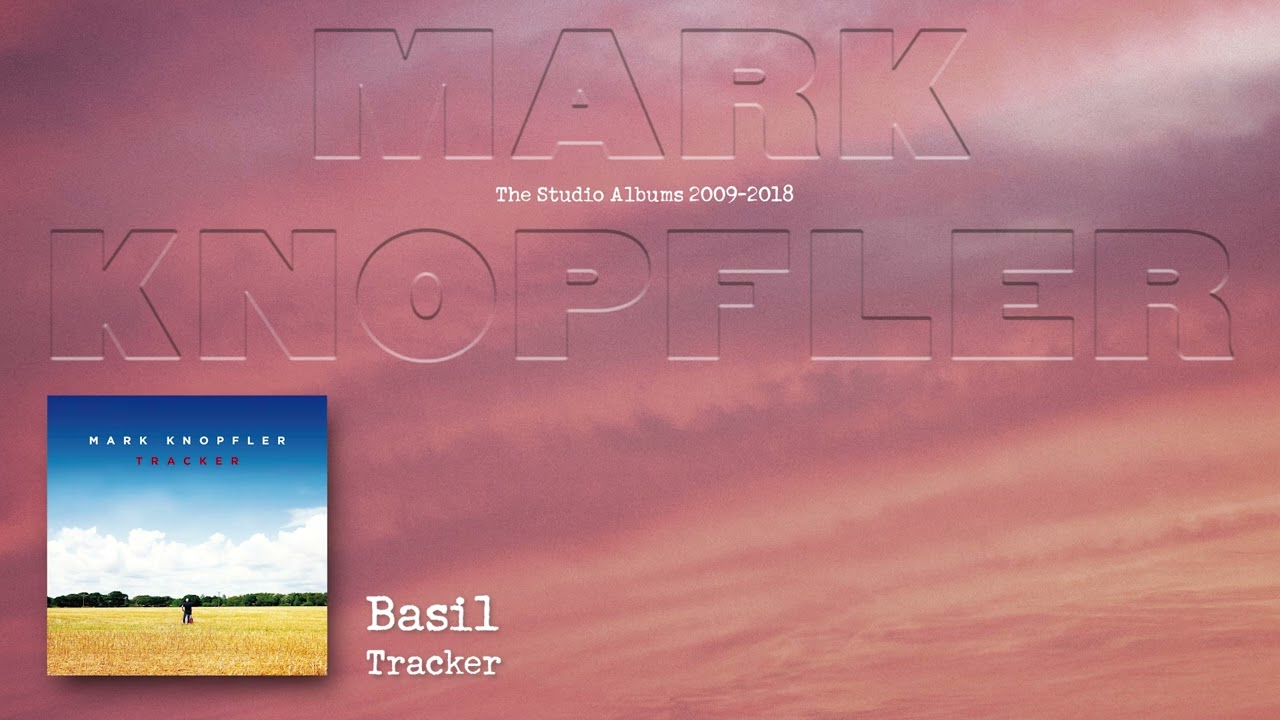 Mark Knopfler - Basil (The Studio Albums 2009 &ndash; 2018)