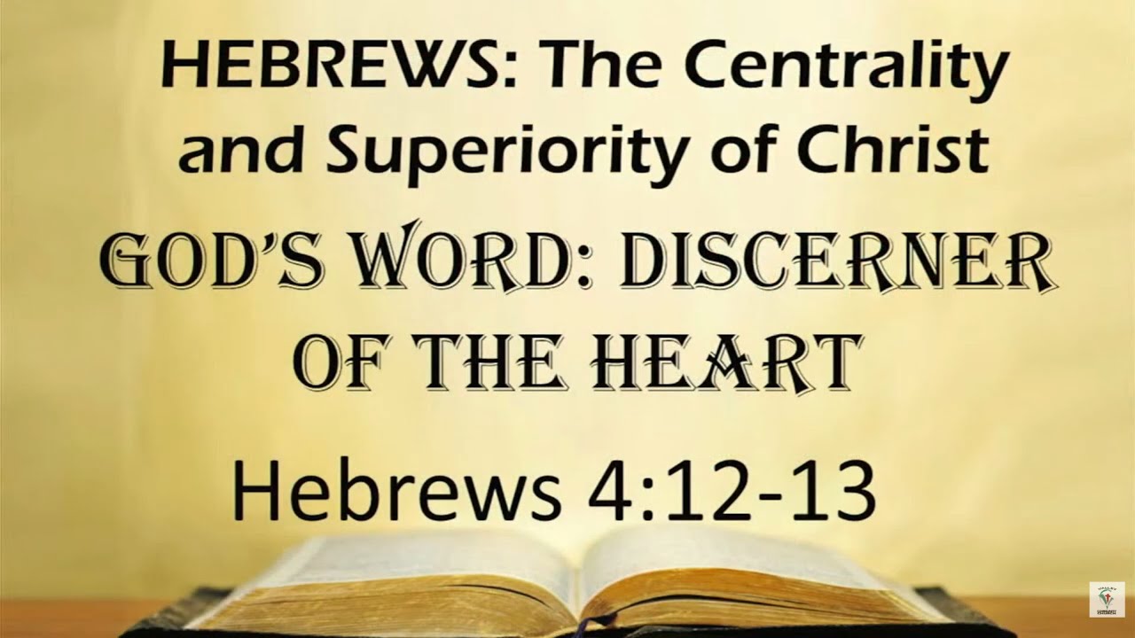 God's Word: Discerner of the Heart - Hebrews 4:12-13 (Sermon Only)- Pastor Darrell Wilkinson