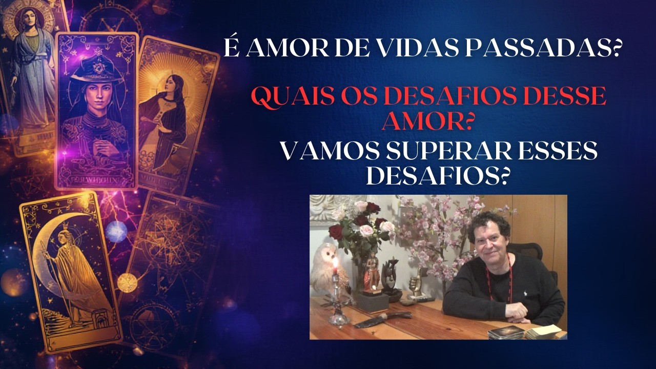 AMOR DE VIDAS PASSADAS! QUAIS OS DESAFIOS ATUAIS!  VÃO CONSEGUIR VENCER E SE UNIR?