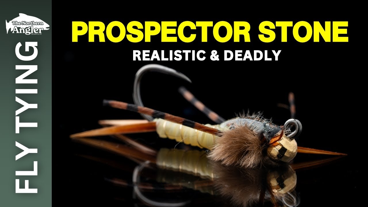 Prospector Stone - Realistic & Deadly | Northern Angler Fly Tying Tutorial