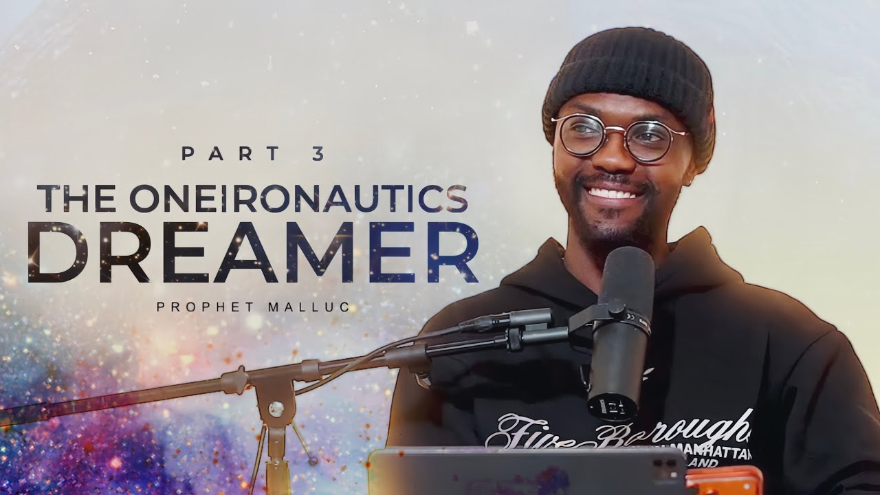 THE ONEIRONAUTRICS DREAMER PART 3 // MYSTERY WEDNESDAY // PROPHET MALLUC