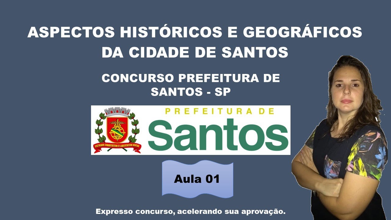GUARDA MUNICIPAL DE SANTOS SP - Aspectos históricos e geográficos de santos. Aula 01