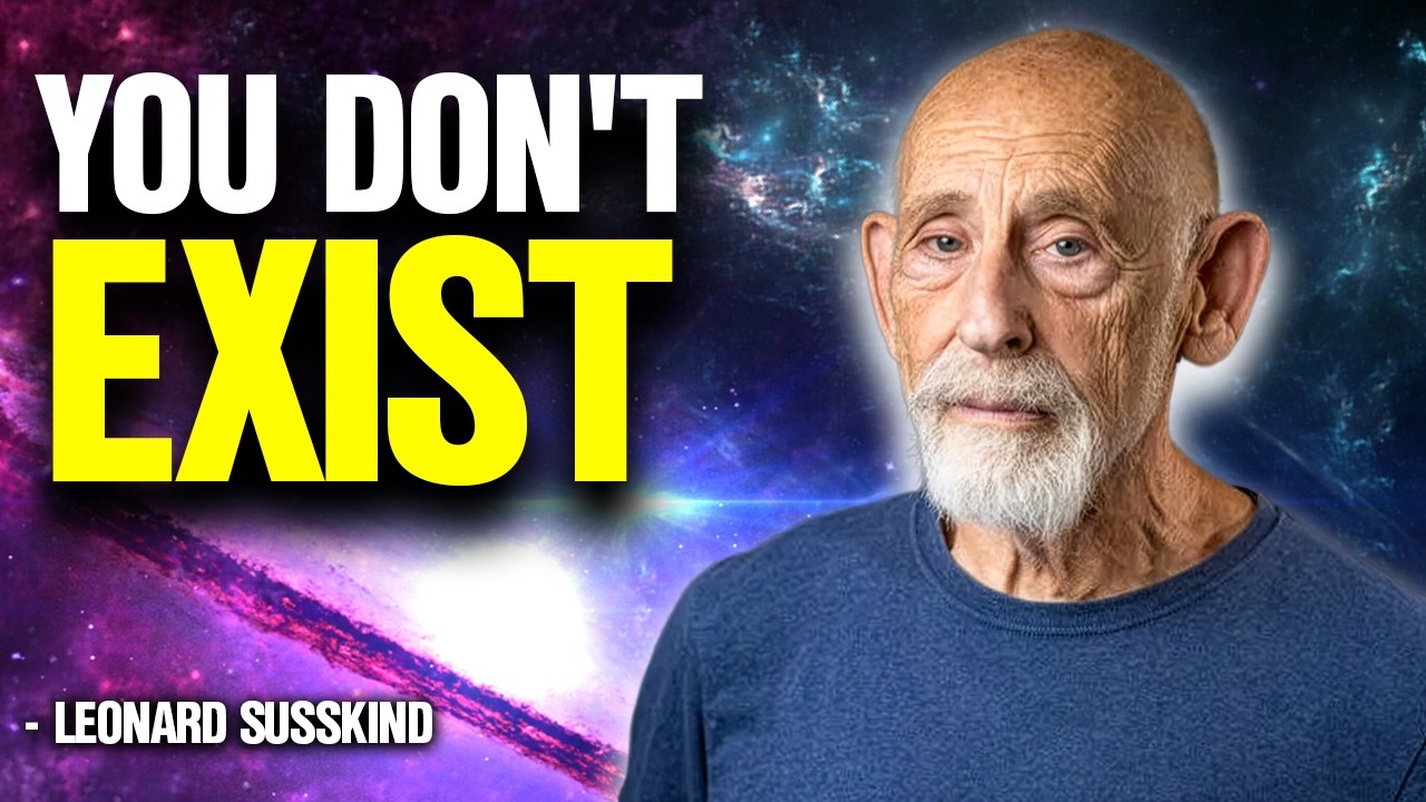 Why You Don't Exist in the Way You Think | Leonard Susskind