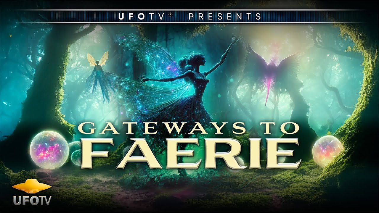 UFOTV: GATEWAYS TO FAERIE