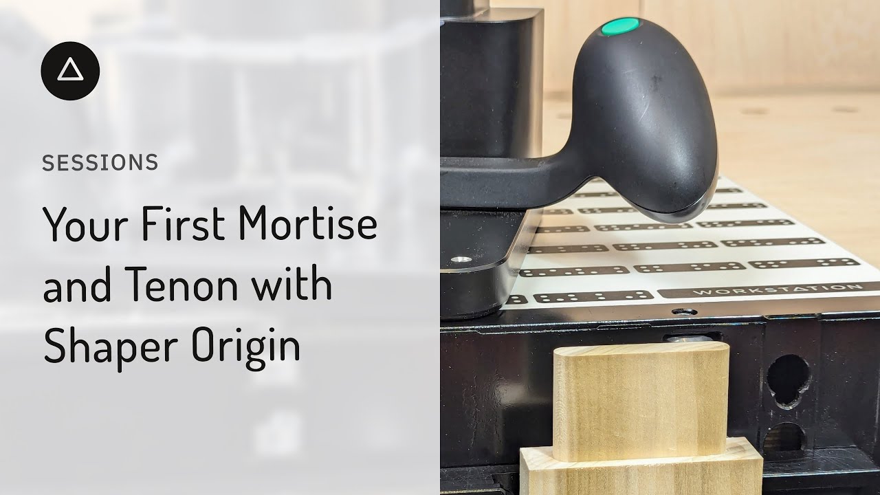 Session 108 - English: Your First Mortise and Tenon With Shaper Origin