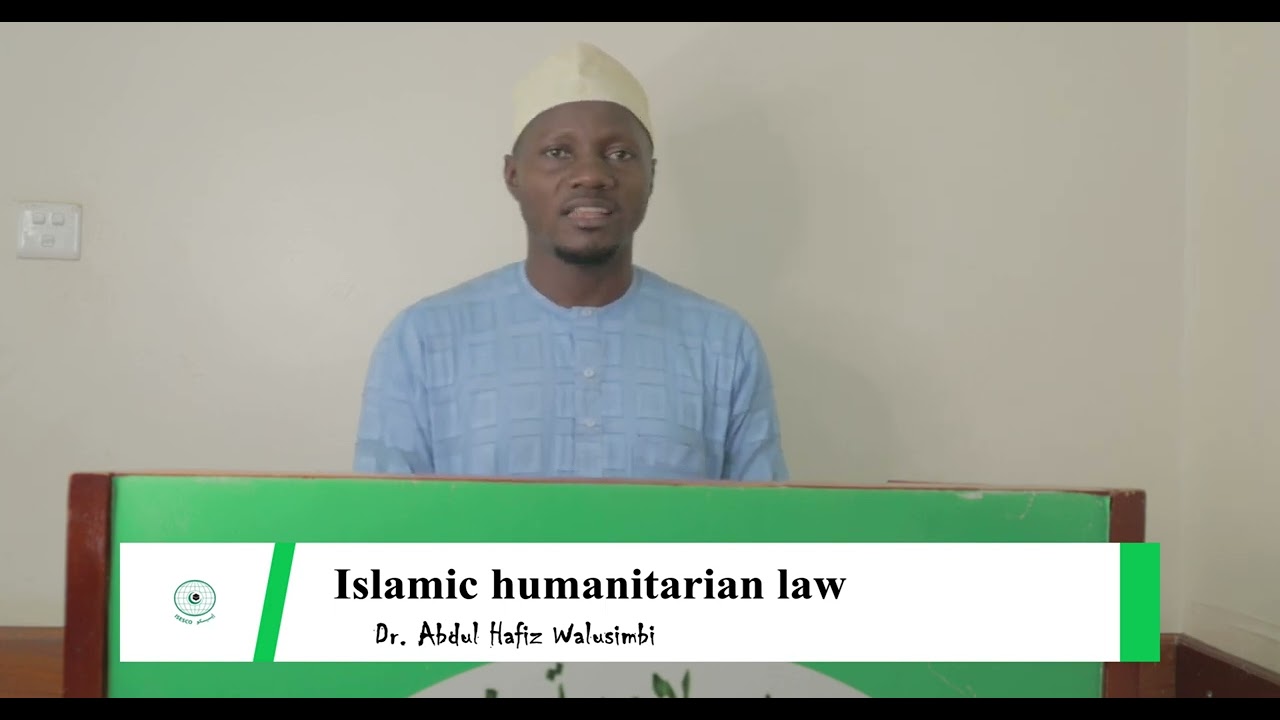 Islamic Humanitarian Law presentation for ISESCO| Dr. Abdul Hafiz Walusimbi
