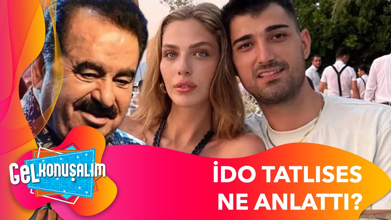 İdo Tatlıses, Ece Erken&rsquo;e Neler Anlattı? Ameliyat Sonrası Detaylar  | Gel Konuşalım 289. B&ouml;l&uuml;m