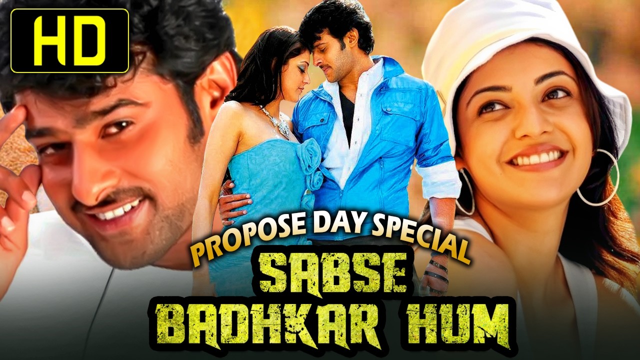 Sabse Badhkar Hum (HD) - प्रपोज़ डे स्पेशल सुपरहिट रोमांटिक हिंदी डब्ड मूवी | Prabhas, Kajal Aggarwal