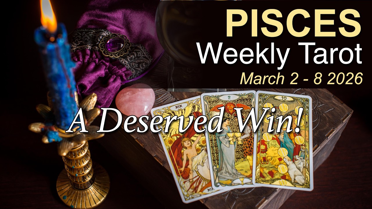 PISCES Weekly Tarot &lsquo;WHAT YOU HOPED WOULD HAPPEN, HAPPENS&rsquo; Intuitive Spiritual Guidance Mar 2-8 2026