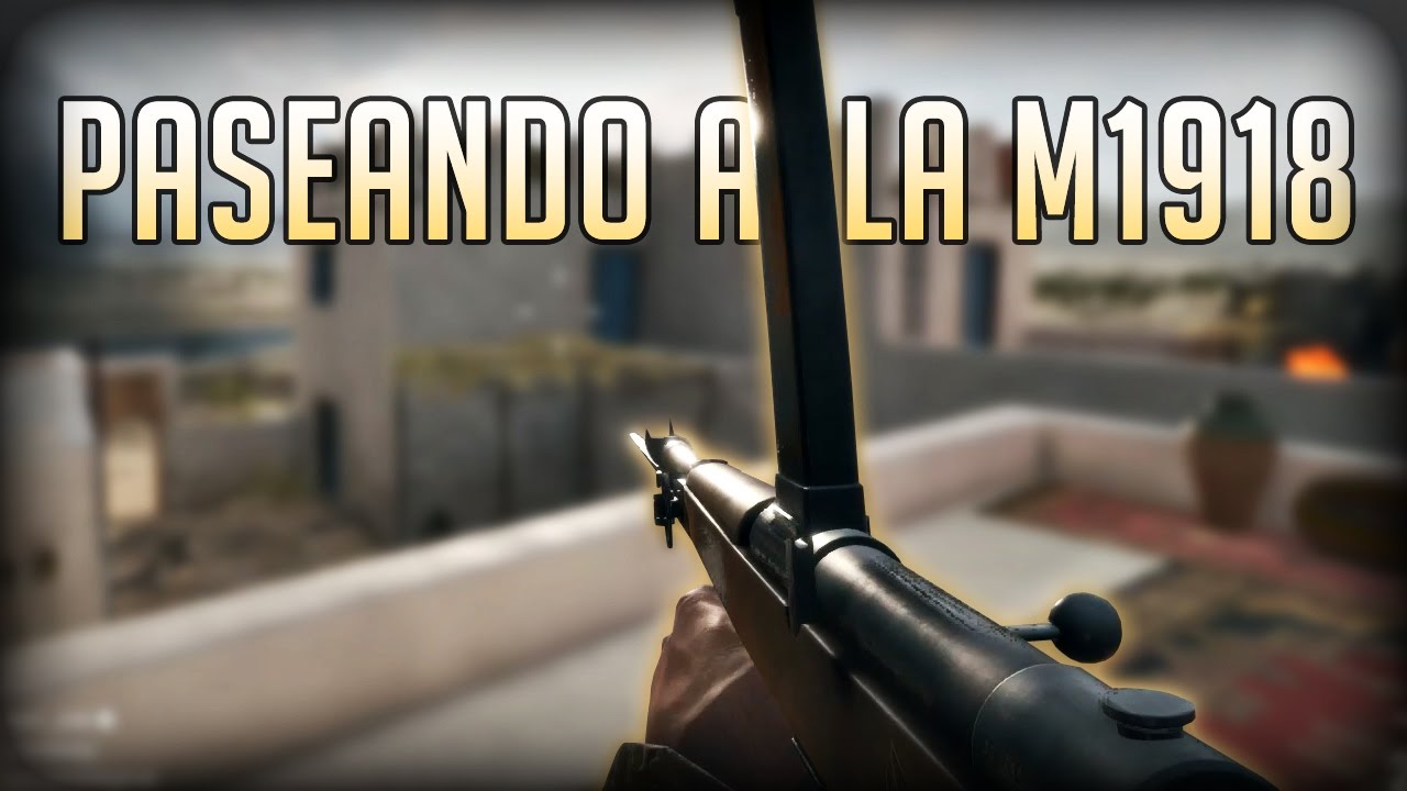 BATTLEFIELD 1 - ¡PASEANDO A LA M1918!