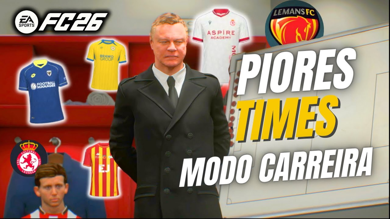 FC 26 - PIORES TIMES PARA MODO CARREIRA