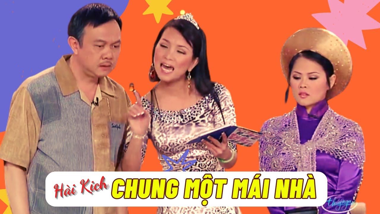 Hài Kịch Xuân 2026 Hài Kịch Hay Nhất Chí Tài, Hương Thủy, Bé Tí, Uyên Chi -  CHUNG MỘT MÁI NHÀ