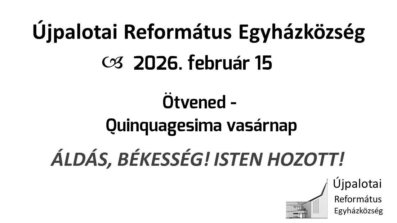 Újpalotai Református Egyházközség Istentisztelete - 2026.02.15