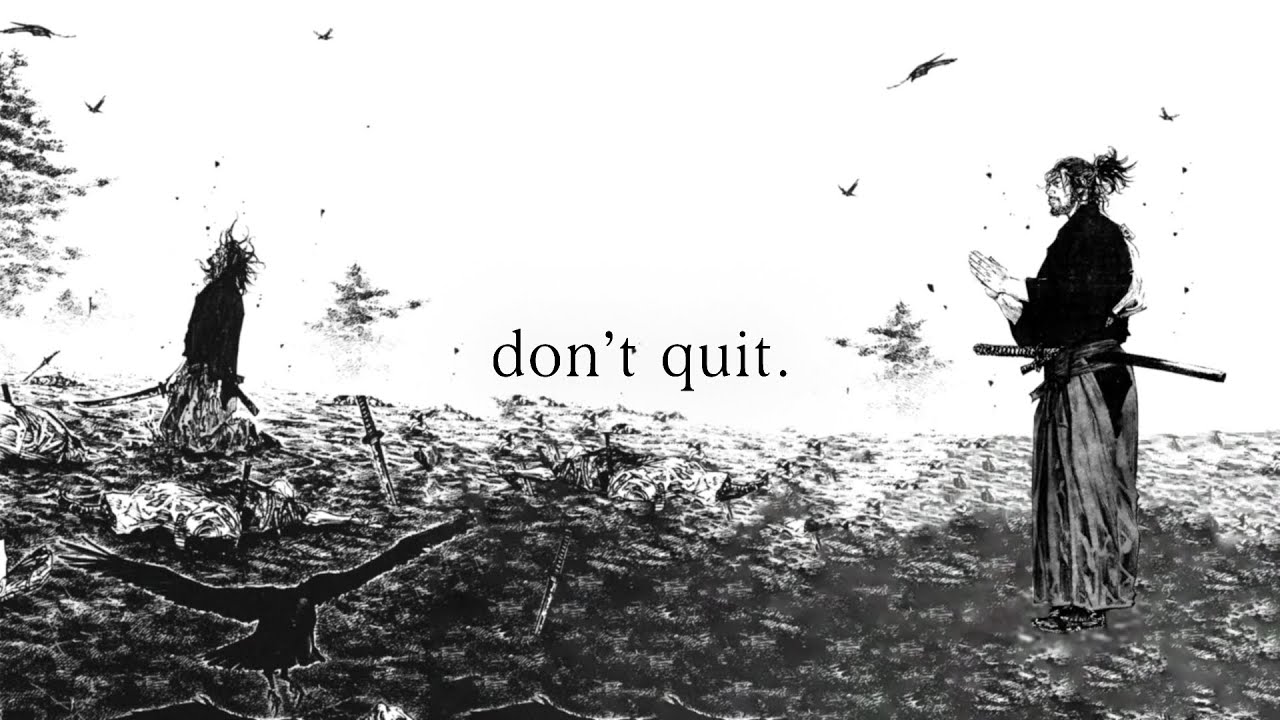 don't quit.