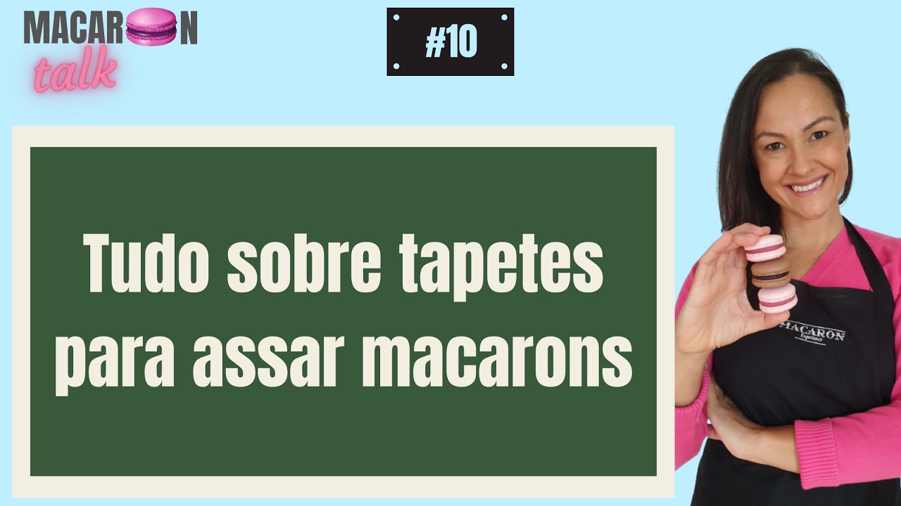 Live #10 - Tudo sobre tapetes para assar macarons