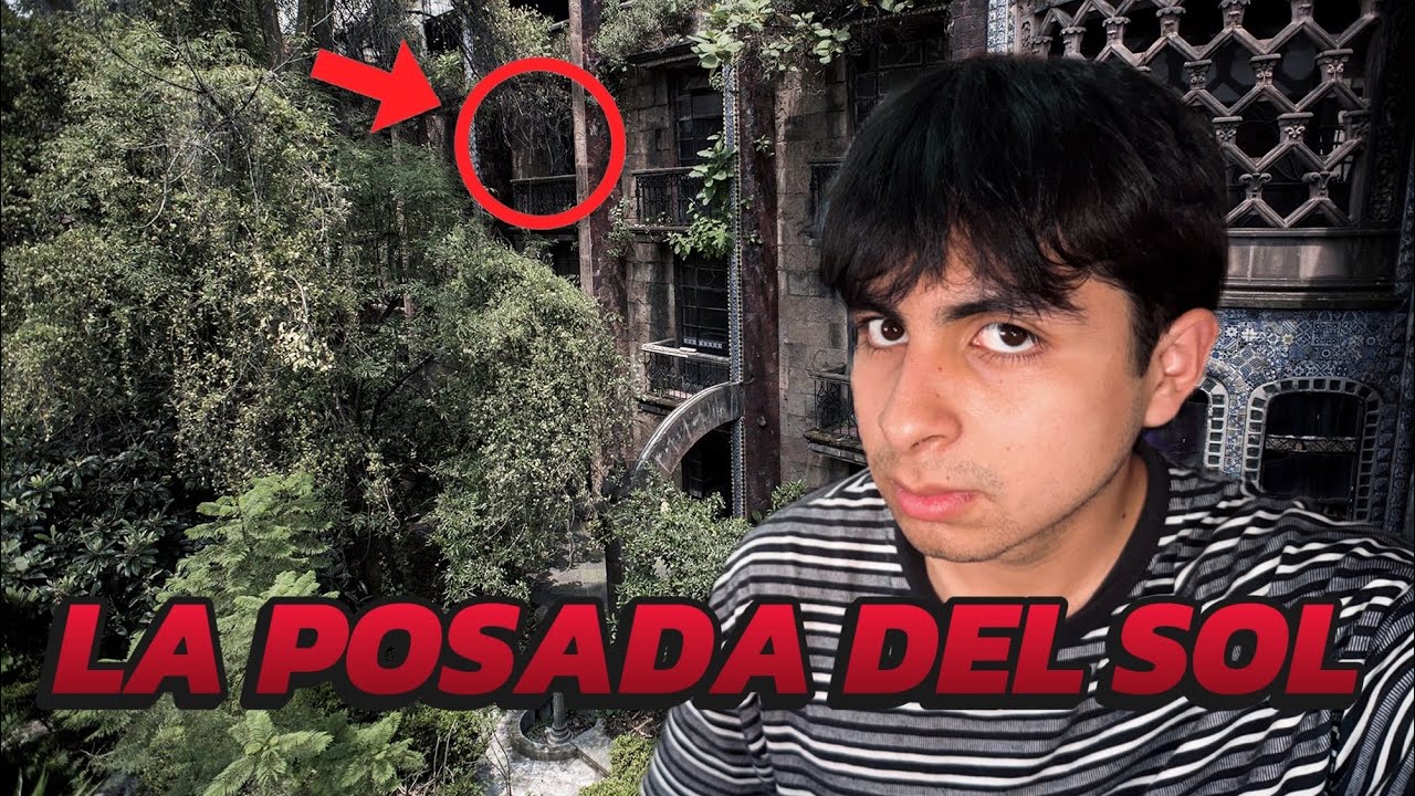 EL LUGAR MÁS EMBRUJADO DE MÉXICO | LA POSADA DEL SOL 