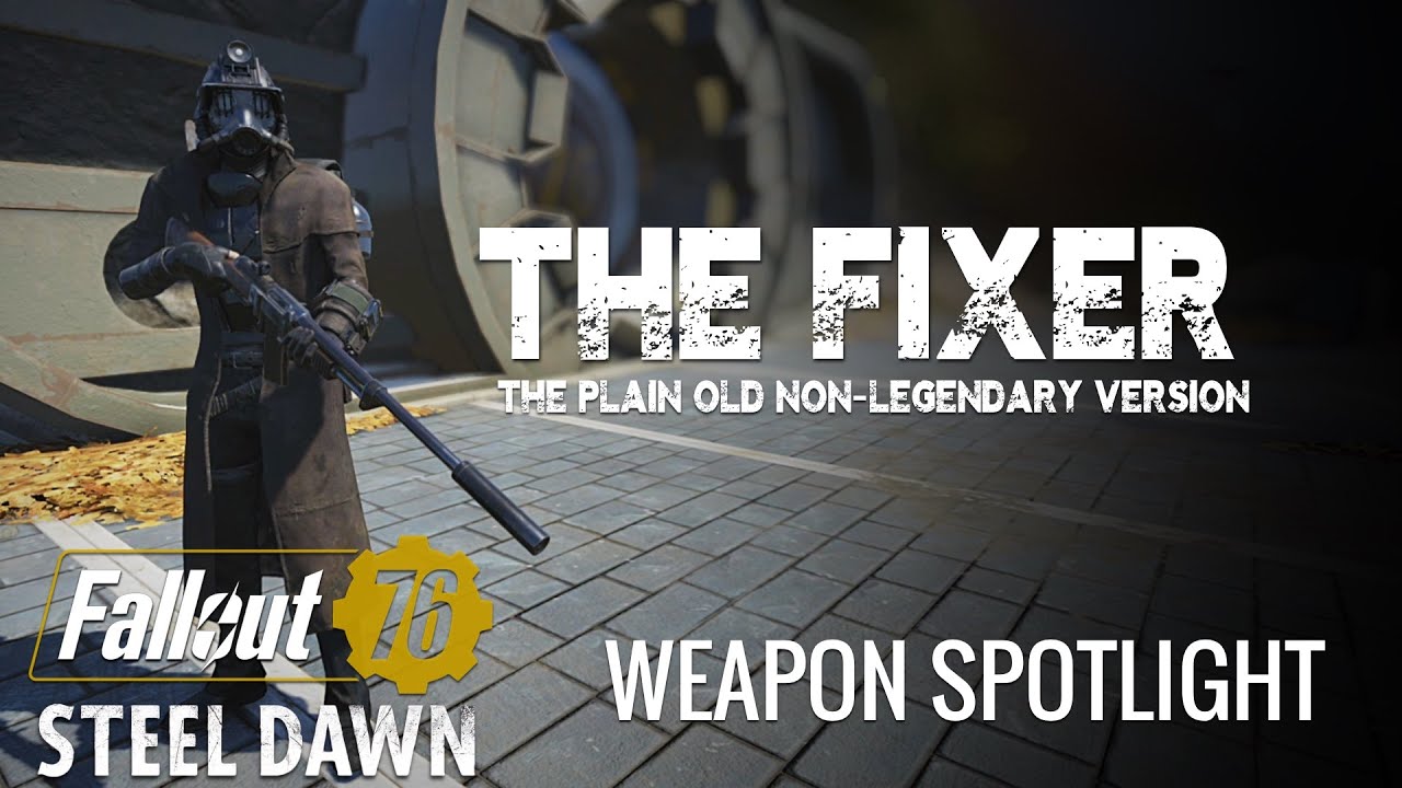 The Fixer - Fallout 76 Weapon Spotlight