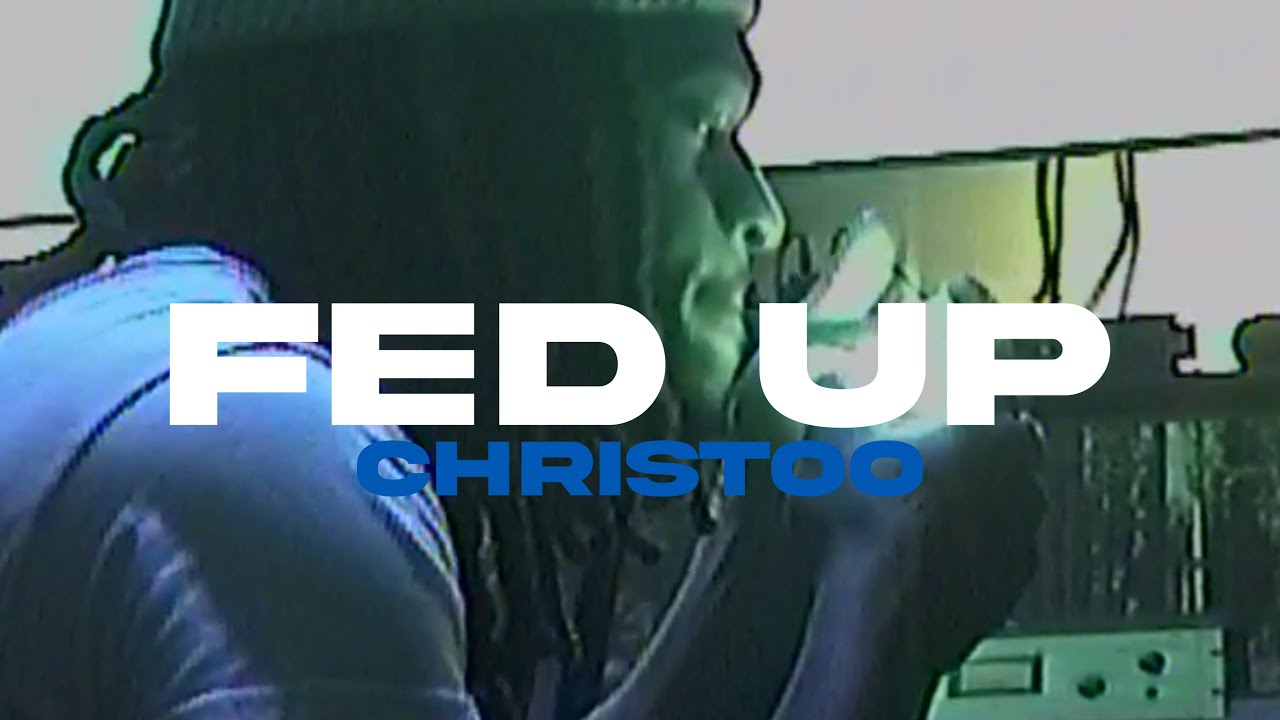 Christoo - Fed up (Official Video) DirBy, 