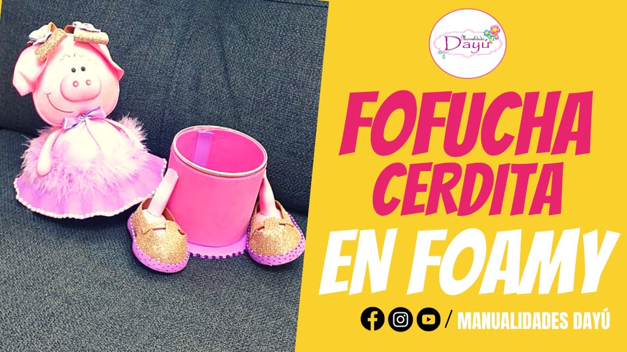 Manualidades-FOFUCHA CERDITA , Clase No 11 ✂📏, GOMA EVA, GRATIS📐📝, Trabaja con FOAMY, TÉCNICAS