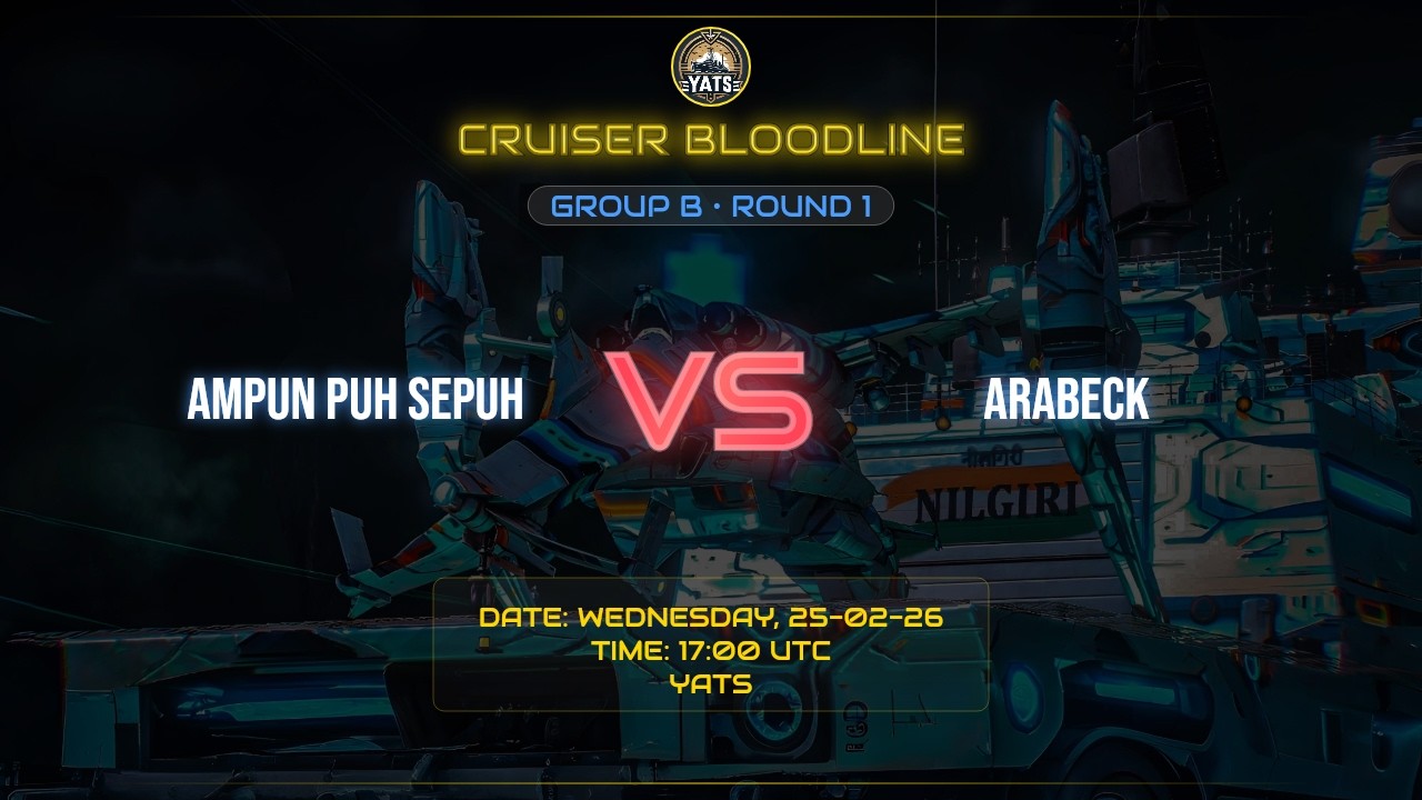 CRUISER BLOODLINE || R1 || GROUP B || MATCH 1 || AMPUN PUH SEPUH VS ARABECK