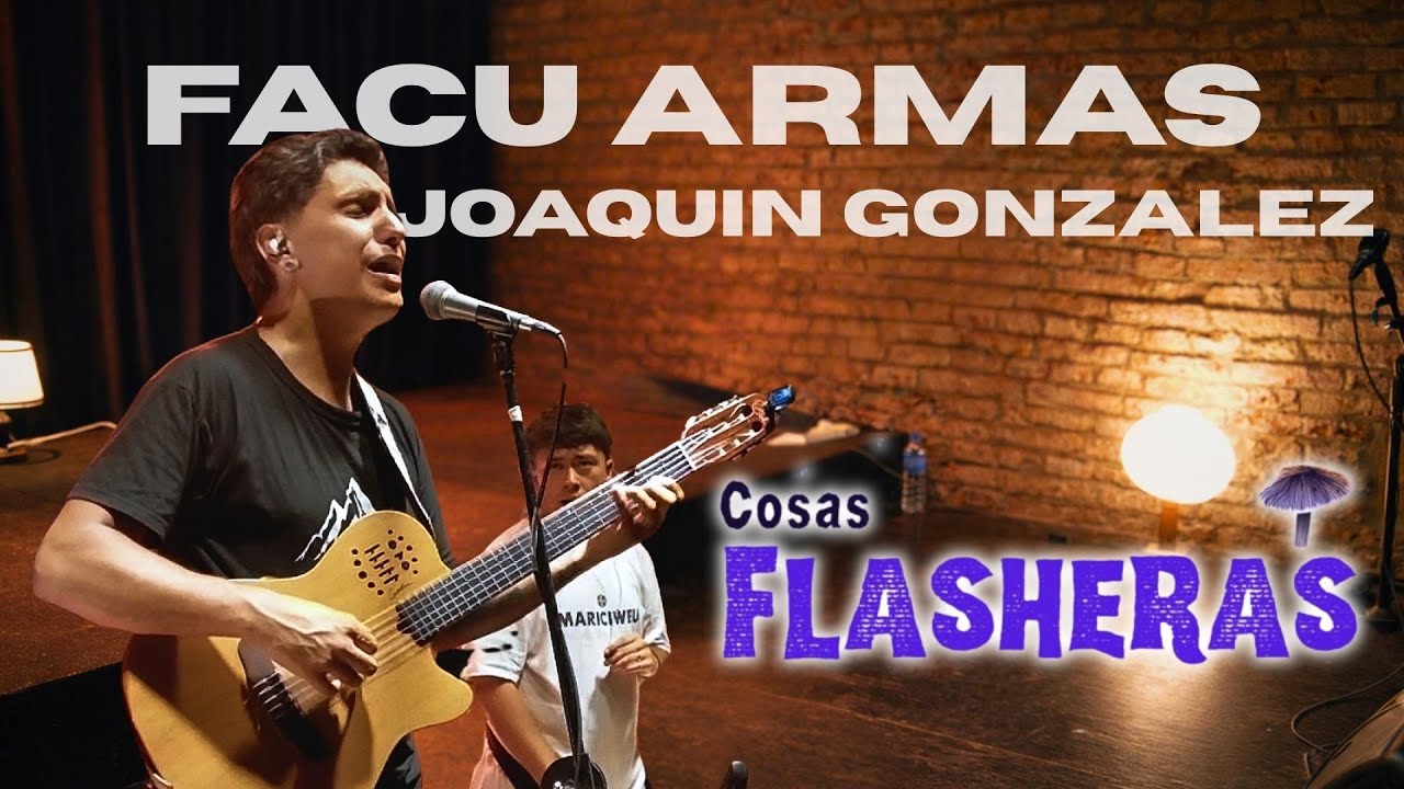 Facu Armas y Joaquin Gonzalez - COSAS FLASHERAS VOL 2