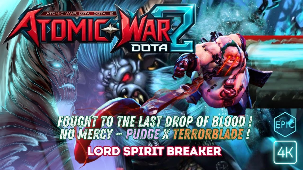 Fought to the Last Drop of Blood! Epic Lord Spirit Breaker Match | Atomic War Dota 2 | 4K
