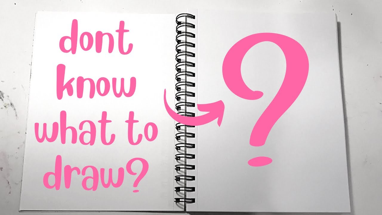 How To Get Drawing Ideas (When You Dont Know What to Draw)