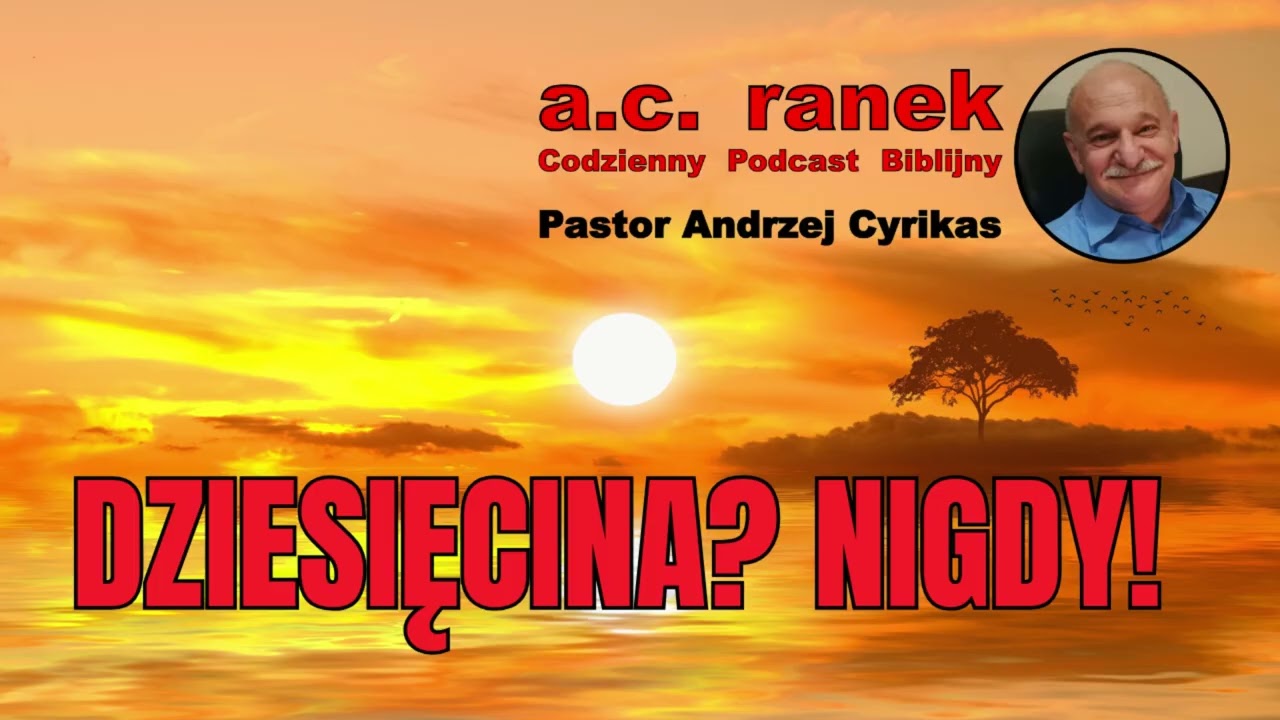 2550. Dziesięcina? Nigdy! – Pastor Andrzej Cyrikas #chwe #andrzejcyrikas