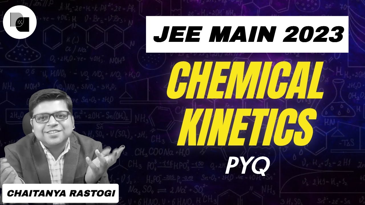 Chemical Kinetics | PYQs | JEE Main 2023 | Chaitanya Sir - DexterChem