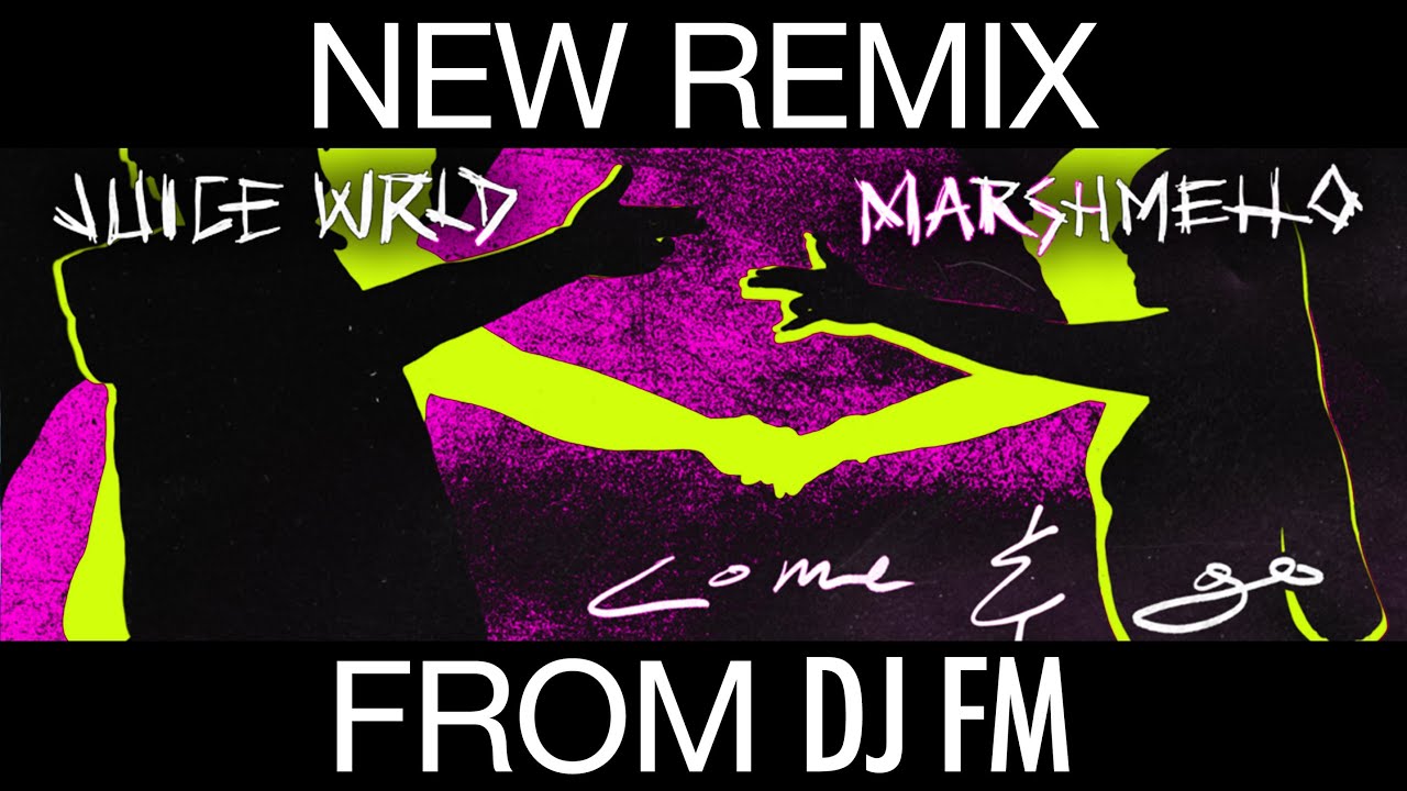Juice WRLD + Marshmello - Come and Go (DJ FM Remix) #EDM #Remix