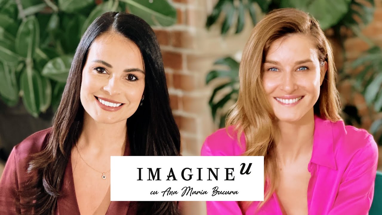 “SUNT O FEMEIE ÎMPLINITĂ” CU ANCA SÎNĂ SEREA | ImagineU cu Ana Maria Bucura