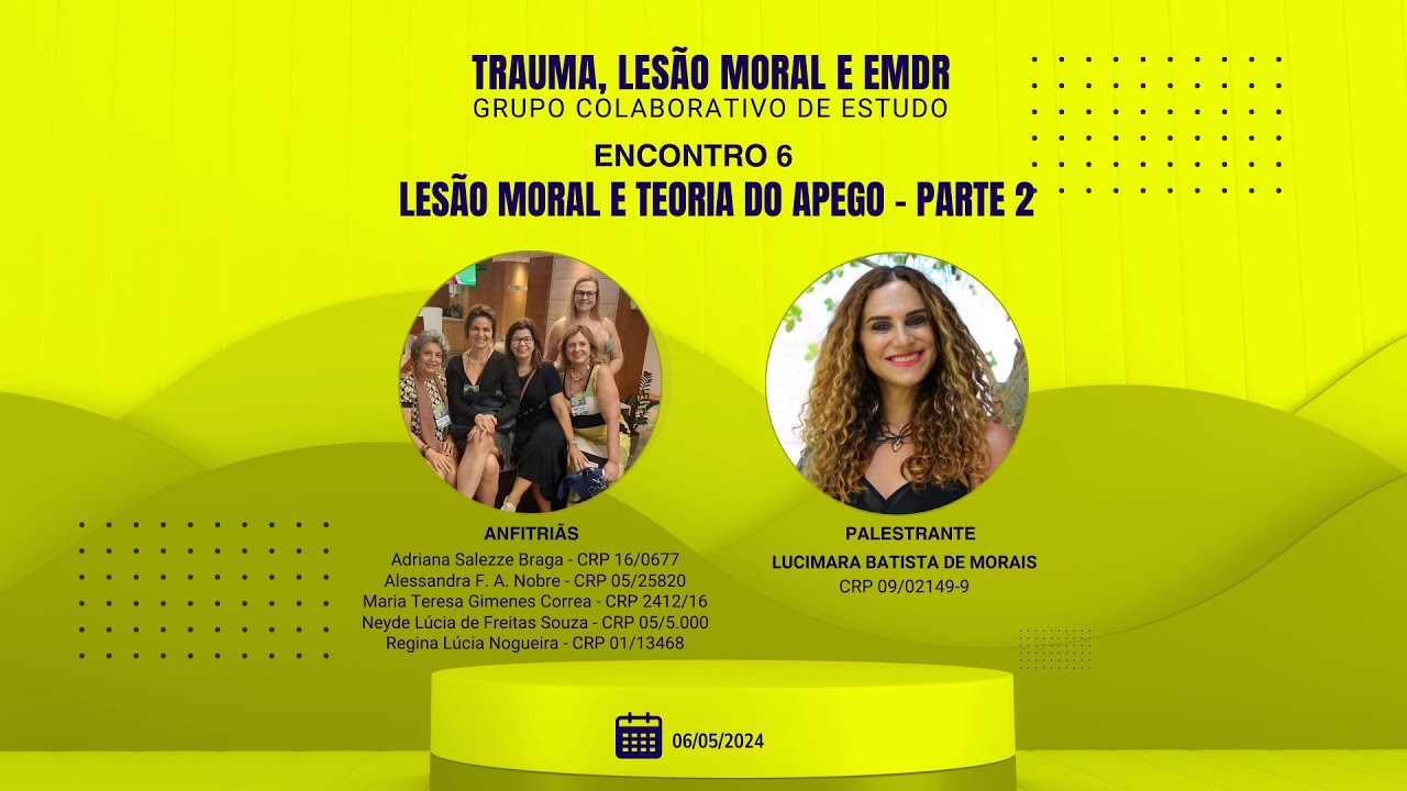 Trauma, Lesão Moral e EMDR - Encontro 6 - Lesão Moral e Teoria do Apego - Parte 2