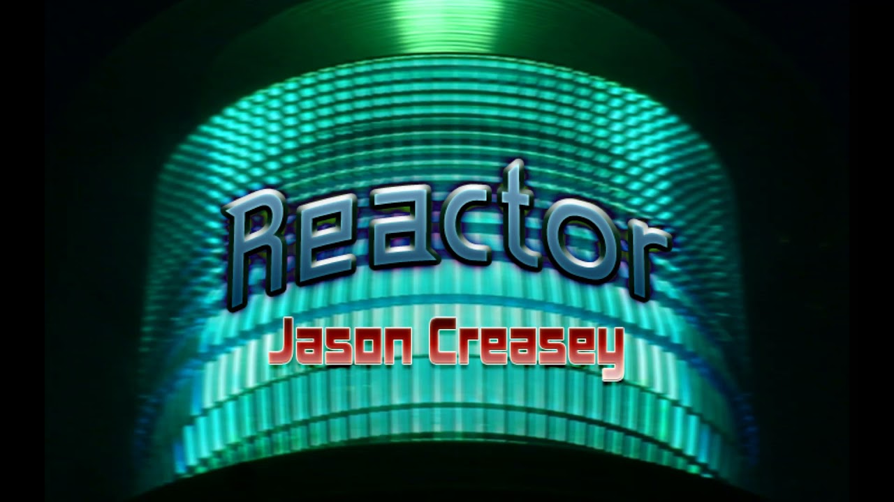 Reactor Jason Creasey