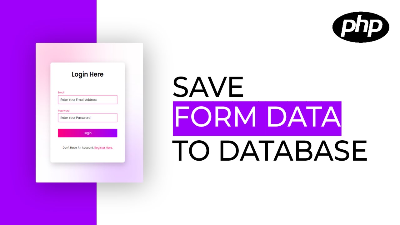 Save Data To Database | Save Data Using PHP | Form Data To Database USing PHP MySQL