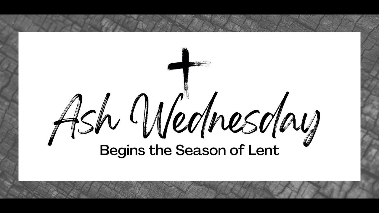 February 18, 2026 - Ash Wednesday