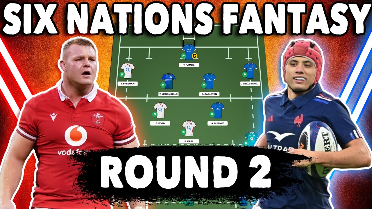 TEAM SELECTION ROUND 2 - Six Nations Fantasy Rugby 2026 - Backing A French DEMOLITION JOB!
