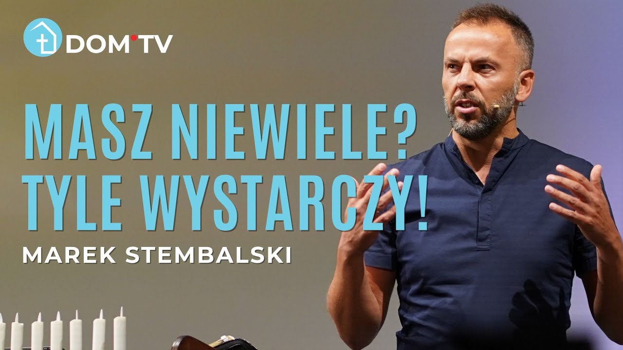 MASZ NIEWIELE? TYLE WYSTARCZY! // Marek Stembalski